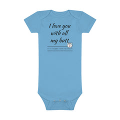 All my Butt - Baby Short Sleeve Onesie®