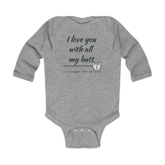 All my Butt - Infant Long Sleeve Bodysuit