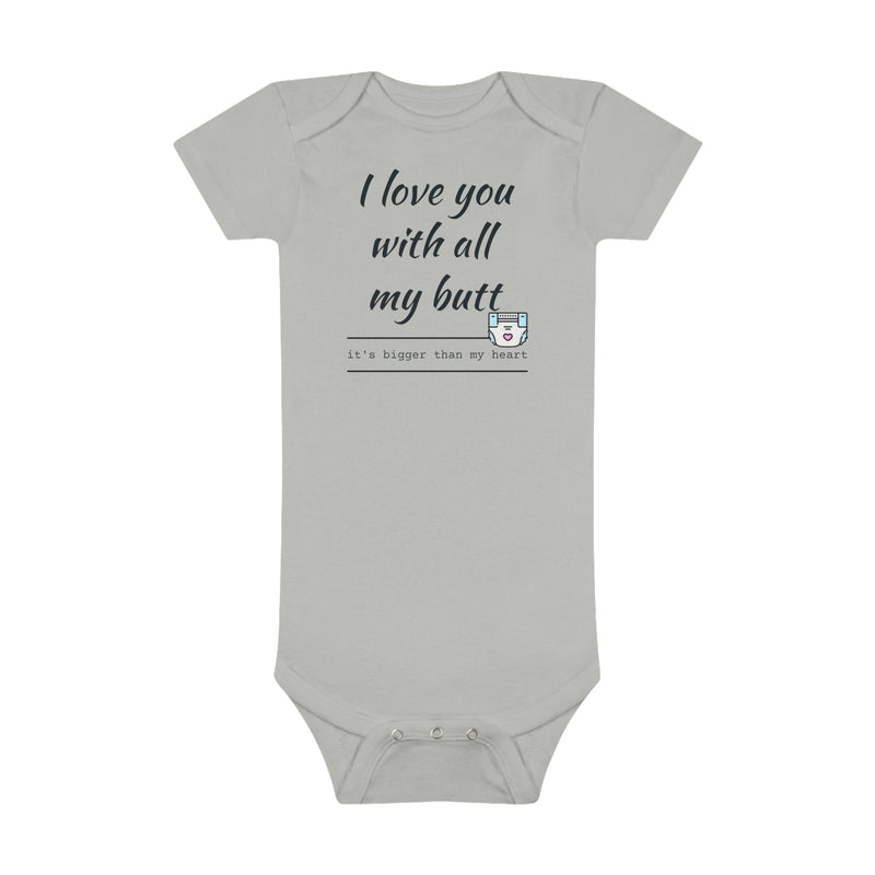 All my Butt - Baby Short Sleeve Onesie®