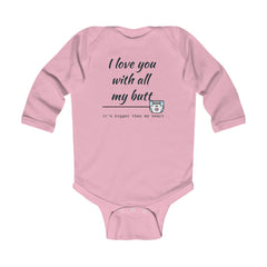 All my Butt - Infant Long Sleeve Bodysuit