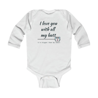 All my Butt - Infant Long Sleeve Bodysuit