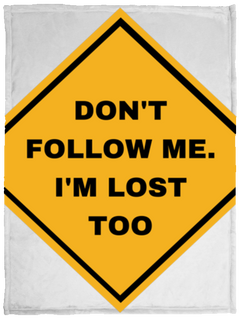 Don't Follow. I'm Lost Too